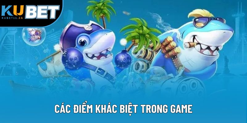 Các điểm khác biệt trong game