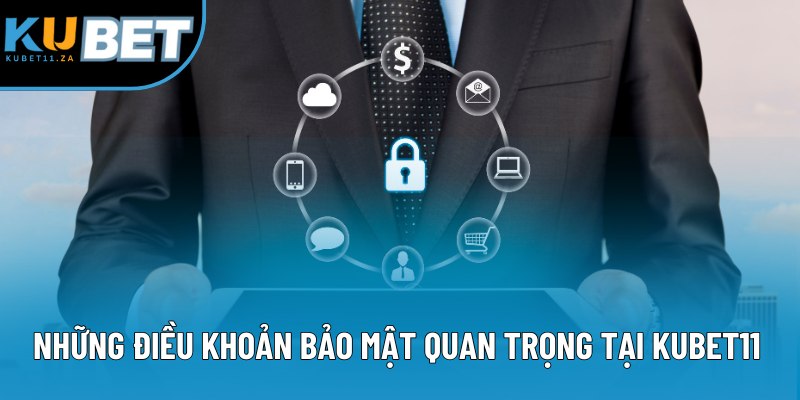 Những điều khoản bảo mật quan trọng tại KUBET11 Những điều khoản bảo mật quan trọng tại KUBET11