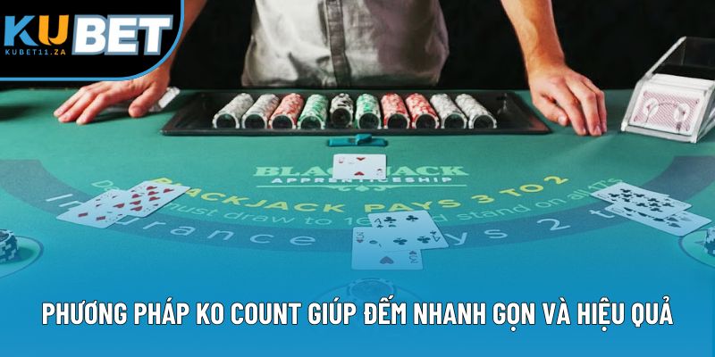 Phương pháp KO Count giúp đếm nhanh gọn và hiệu quả
