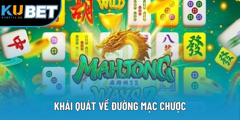 Khái quát về Đường mạc chược Khái quát về Đường mạc chược