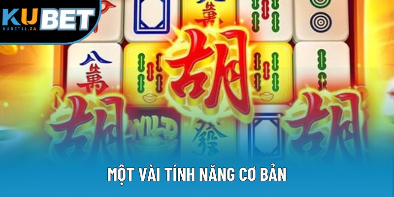 Một vài tính năng cơ bản Một vài tính năng cơ bản