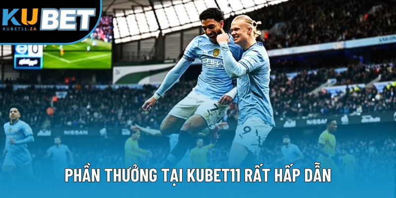 Phần thưởng tại KUBET11 rất hấp dẫn
