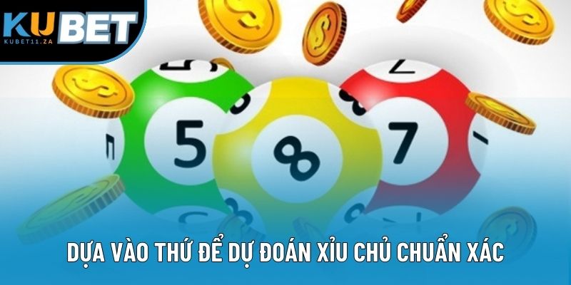 Dựa vào thứ để dự đoán xỉu chủ chuẩn xác