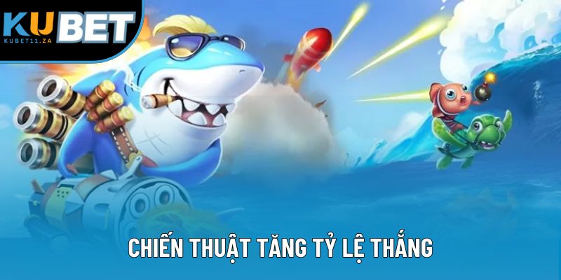 Chiến thuật tăng tỷ lệ thắng